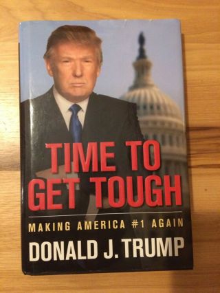 President Donald J Trump Signed " Time To Get Tough " Autographed Campaign Edition