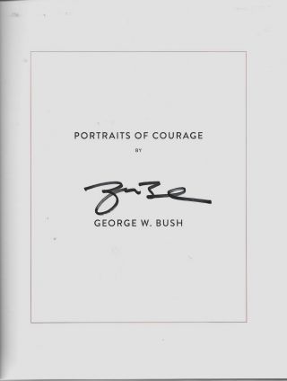 President George W Bush Rare Portraits In Courage First Edition Signed Book