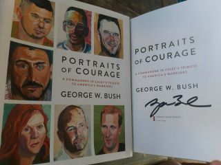 Signed President George W Bush Book Portraits Of Courage First Edition 4th Print