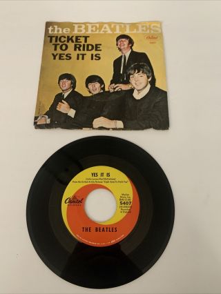 1965 Beatles 45 Rpm Record W/ Ps - Capitol 5407 - Ticket To Ride / Yes It Is
