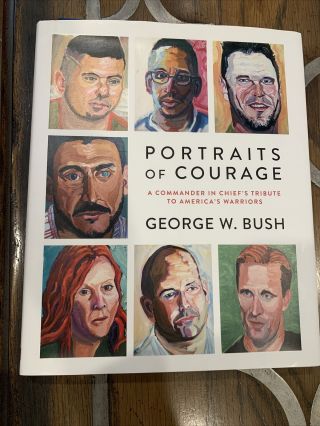 President George W Bush Signed Book Portraits Of Courage Signed First Edition