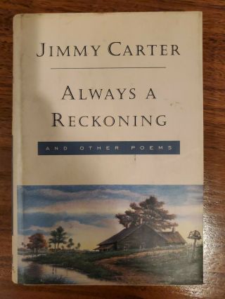 Always A Reckoning And Other Poems By Jimmy Carter (hc,  1995,  1st Ed. ,  2nd Pr)