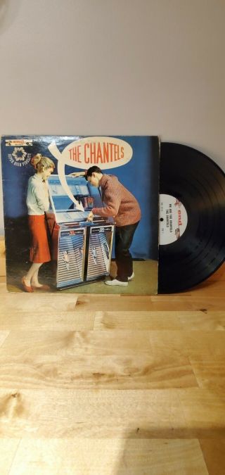 The Chantels - We Are The Chantels - Orig Pressing End Lp - 301 Not A Re - Issue