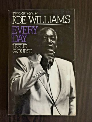 The Story Of Joe Williams (jazz Singer) " Every Day " - Hand Signed Paperback Book
