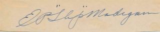 Edward " Slip " Madigan - Vintage Clipped Signature (college Hall Of Famer Coach)
