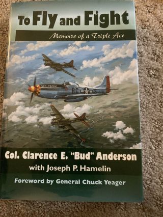 To Fly And Fight Memoirs Of A Triple Ace Signed To Dave Good Luck Fly Safe