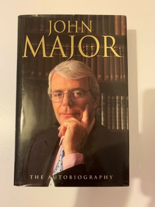 John Major Signed Autobiography Prime Minister Autograph Tory Conservative Pm Uk
