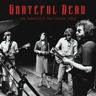 Grateful Dead,  The - San Francisco 1976 Volume Three [vinyl Lp]