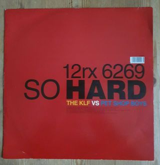 The Klf Vs The Pet Shop Boys " So Hard " 12 " Vinyl Remix Parlophone 12rx6269 1990