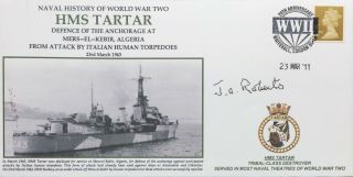 Hms Tartar Naval History Of World War Fdc Signed By Rear Admiral John Roberts Cb