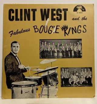 Clint West And The Fabulous Boogie Kings 1965 La Swamp Pop Soul Rock N Roll Lp