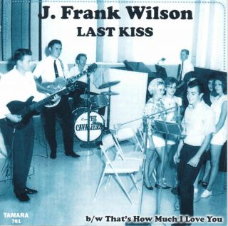 J Frank Wilson " Last Kiss " & " That 