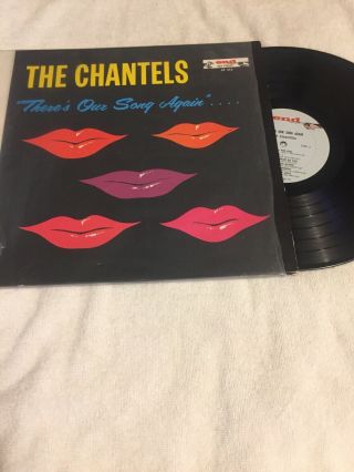 The Chantels,  “ There’s Our Song Again”,  Vg,  Mono,  1962
