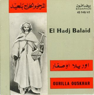 45 Morocco Arabic Berber Hadj Belaid Ourilla Ouskhar Nm ♫ Baidaphon