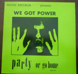 We Got Power (party Or Go Home) Vinyl Lp Various Artists Compilation 1983 Mystic