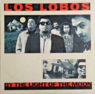 Los Lobos - By The Light Of The Moon - Vinyl Lp 1st Press 1987 Slash W1 - 2552