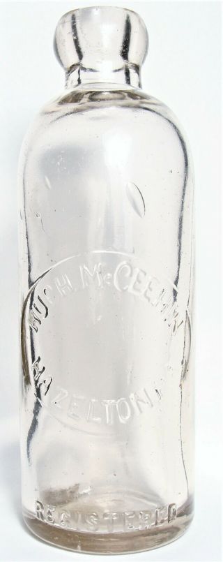 Rare Antique Blob Top Soda Bottle “hugh Mcgeehin Hazelton Pa Registered”