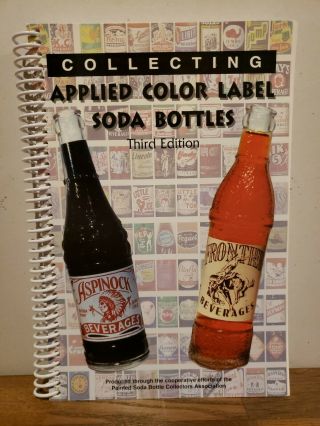2002 Book Collecting Applied Color Label Soda Bottles 3rd Edition Rick Sweeney