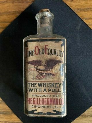 Pre Pro Labeled 1/2 Pint Whiskey Fine Old Equality Gill - Herman Co Cincinnati Oh.