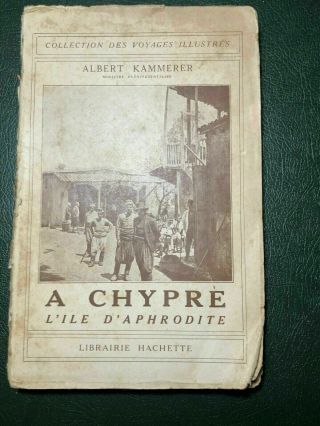 1925 Rare Book Guide Cyprus The Island Of Venus Albert Kammerer A Chypre L 