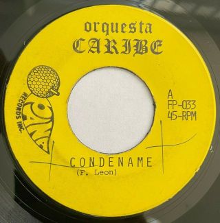 Orquesta Caribe - Condename / Mi Carrito - Rare Salsa Puerto Rico Pana 45