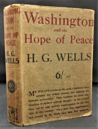 H.  G.  Wells,  Washington And The Hope Of Peace,  1922 First Edition With Rare Dj