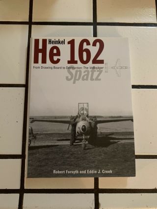 He 162 - Heinkel - Spatz - Robert Forsyth - Eddie J Creek - Rare -