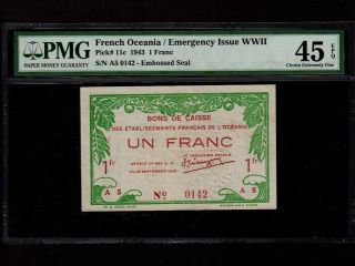 French Oceania:p - 11c,  1 Franc,  1943 Rare Wwii Pmg Ef 45 Epq