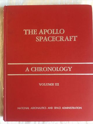 The Apollo Spacecraft A Chronology Volumes Vol 3 Nasa Rare Hardcover Ngs Sp - 4009