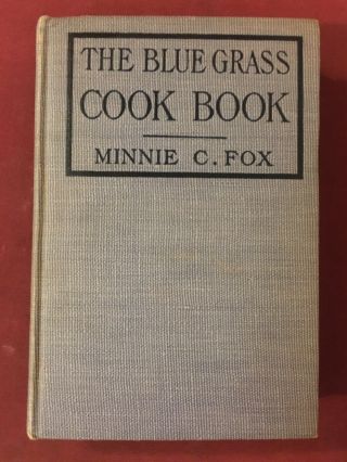 The Blue Grass Cook Book Minnie C.  Fox - Rare 1904 First Edition W/ Photos Nm