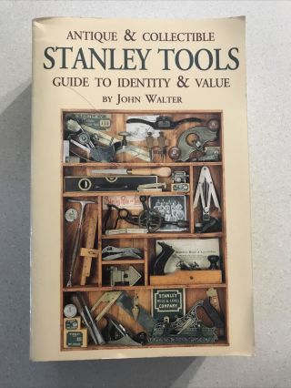 Rare Vintage,  Stanley Tool Guide Book By Jonh Walters 2nd Edition 1996