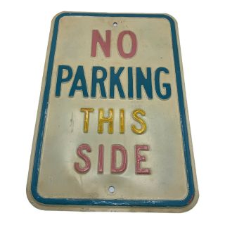 Vintage Rare " No Parking This Side " Embossed Pressed Steel Sign 18 " X 12 " Pink