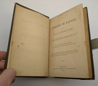 1856 Conquest Of Kansas By Missouri - Border War,  Civil War,  Slavery 1st Ed Rare