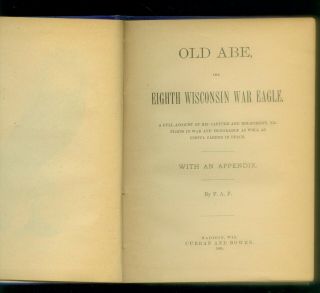 1885 Old Abe War Eagle 8th Wisconsin Infantry Regiment Civil War Book Rare 1st 2