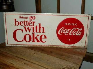 Rare Vtg Orig.  " Things Go Better With Coke Drink Coca - Cola " Metal Sign 29 " X 12 "