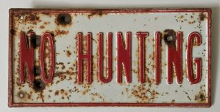 Rare Vtg No Hunting Sign Orig Cabin Man Cave Metal Red On White Posted Unmarked
