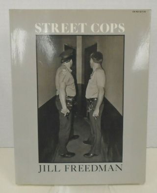 Street Cops Jill Freedman 1st Edition 1982 Sc 1981 Police Crime Photography Rare