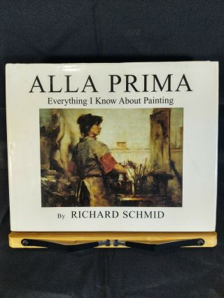 Alla Prima: Everything I Know About Painting Rare Signed
