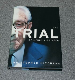 The Trial Of Henry Kissinger - Christopher Hitchens - 1st Ed 2001 Signed Rare