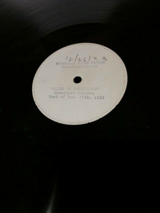 Seriously Rare Transcription Disc 16 In From 12/26/1933 Alice In Wonderland