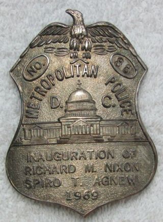 Rare 1969 Nixon/agnew Presidential Inauguration " D.  C.  Metro Police " ’ed Badge
