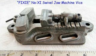 Rare Vintage " Fixie No:xi Cast Iron Swivel Jaw Drilling Or Machine Vice In Gwo
