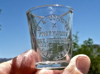 1900 San Jose California (santa Clara) Rare " Ws Johnston Pharmacist " Dose Glass