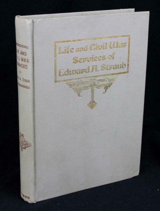 1909 Life And Civil War Services Of Edward A.  Straub 7th Pa Cavalry Union Rare