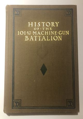 Rare Wwi ‘history Of The 101st Machine Gun Battalion’ Book Photos 1922