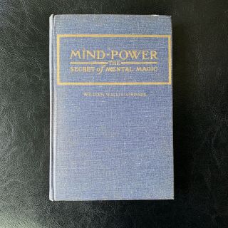 Mind - Power: The Secret Of Mental Magic - W.  W.  Atkinson 1940 H/cover Rare & Scarce