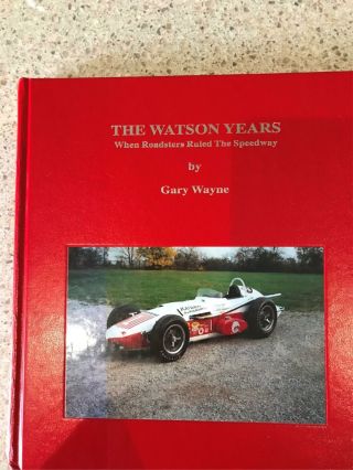 The Watson Years: When Roadsters Ruled The Speedway Very Rare Book Signed