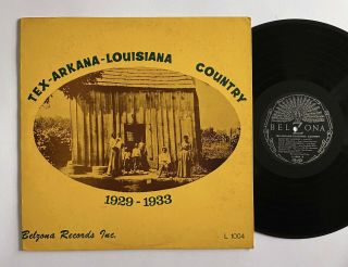 Tex - Arkana - Louisiana Country: 1929 - 1933 Belzona 1004 Lp Rare Blues Compilation