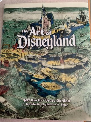 The Art Of Disneyland By Jeff Kurtti & Bruce Gordon 2005 - 1st Disney Edition Rare