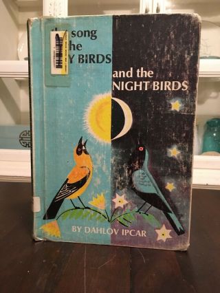 The Song Of The Day Birds And The Night Birds Dahlov Ipcar 1967 Rare Htf Book